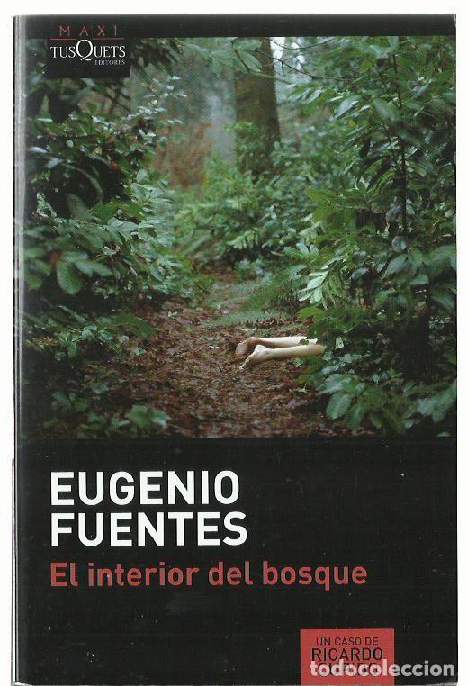 Libros de segunda mano: Eugenio FUENTES : El interior del bosque. (Tusquets eds., col. Maxi, 2016)