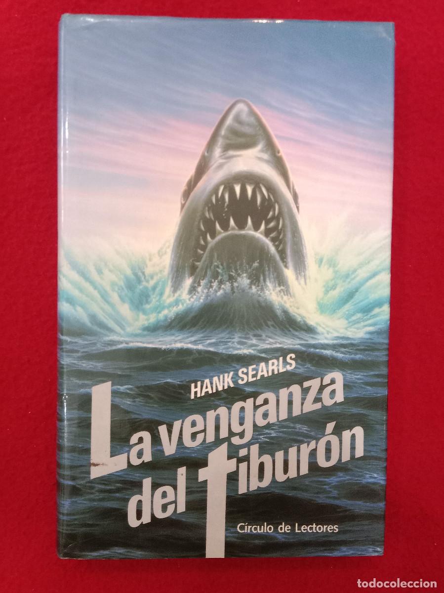Libros de segunda mano: La Venganza del Tibur&oacute;n - Hank Searls - Edit. C&iacute;rculo de Lectores. 1988