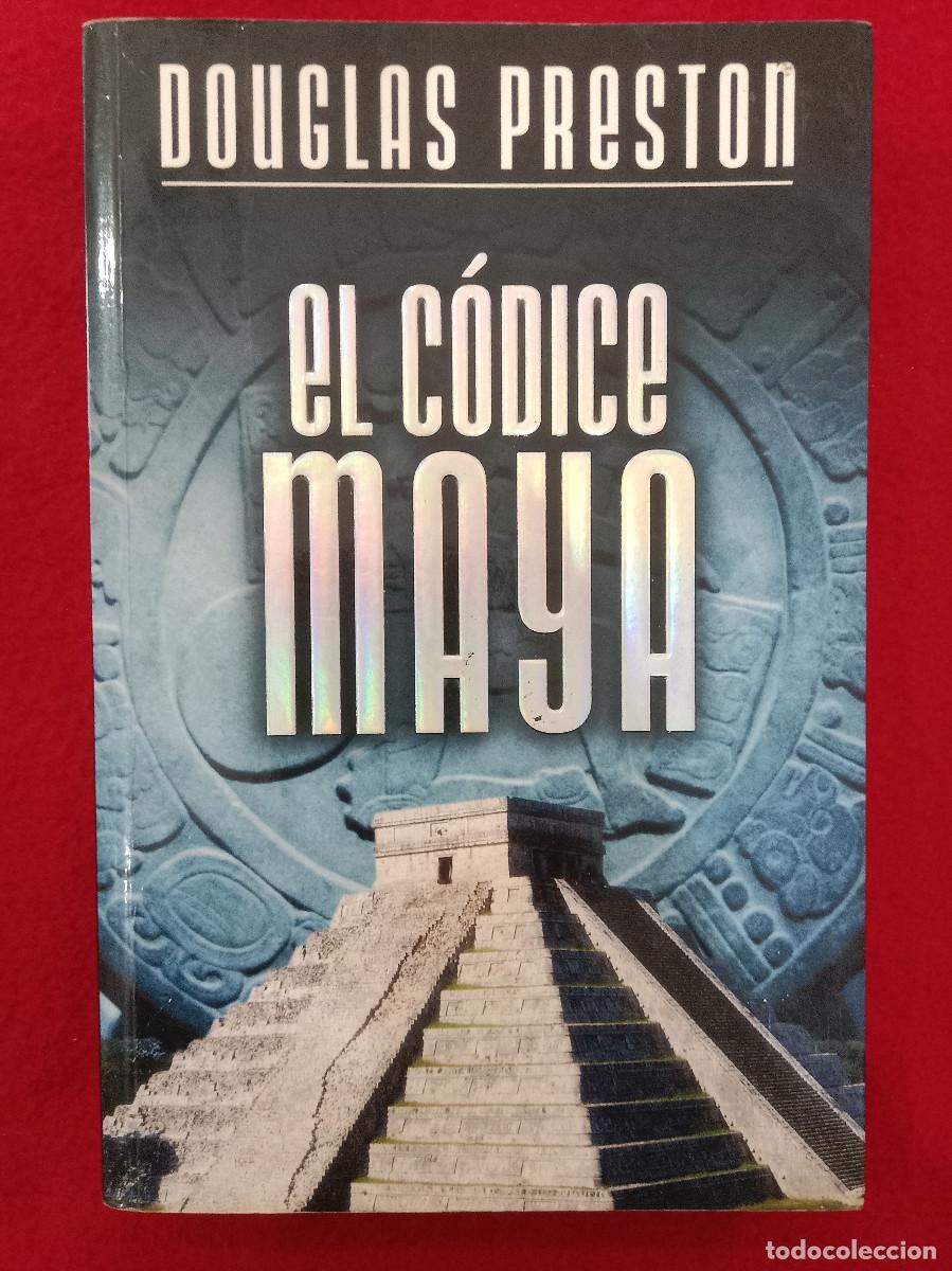 Libros de segunda mano: El C&oacute;dice Maya - Douglas Preston - Edit. Plaza & Jan&eacute;s Editores. S.A. 2005
