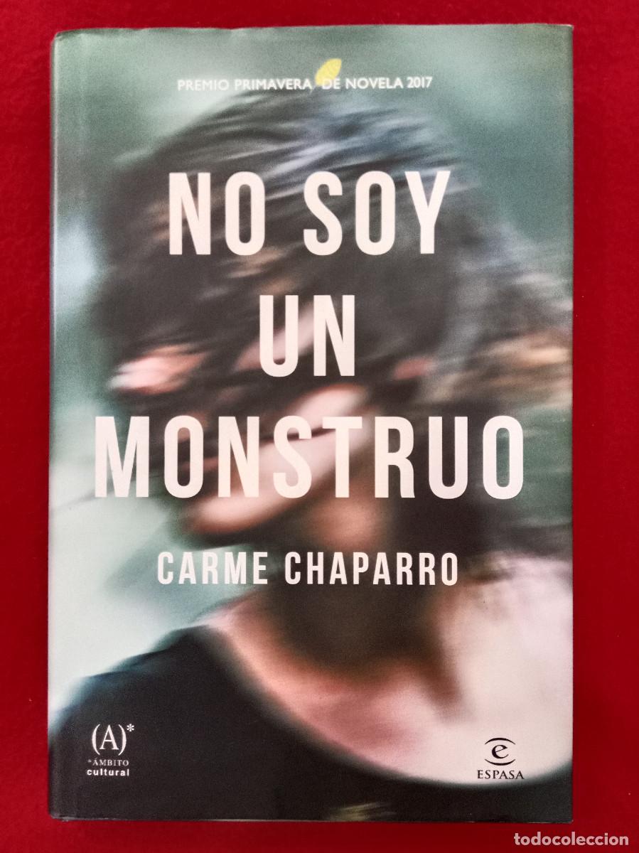 Libros de segunda mano: No Soy un Monstruo - Carme Chaparro - Edit. Espasa Libros S. L. U., 2017