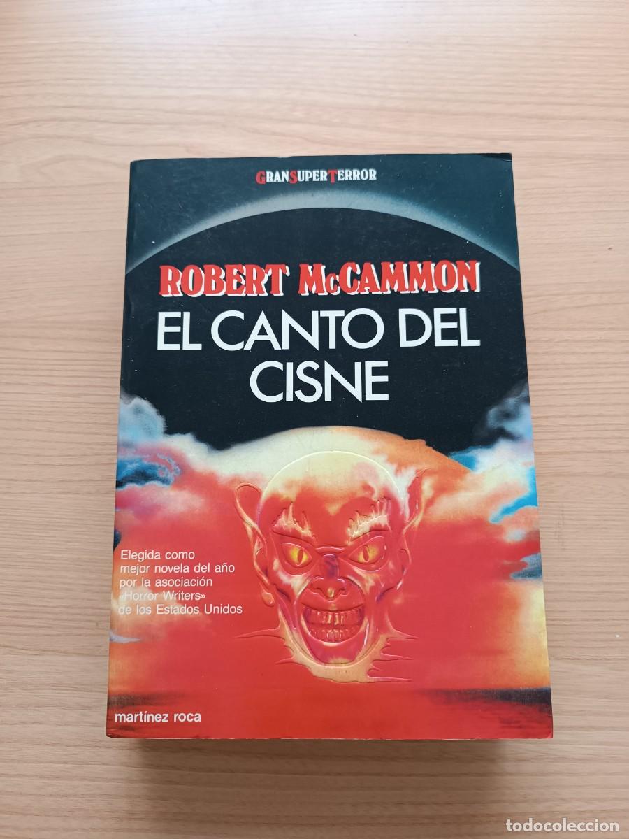Libros de segunda mano: El Canto del Cisne - Robert McCammon. Mart&iacute;nez Roca