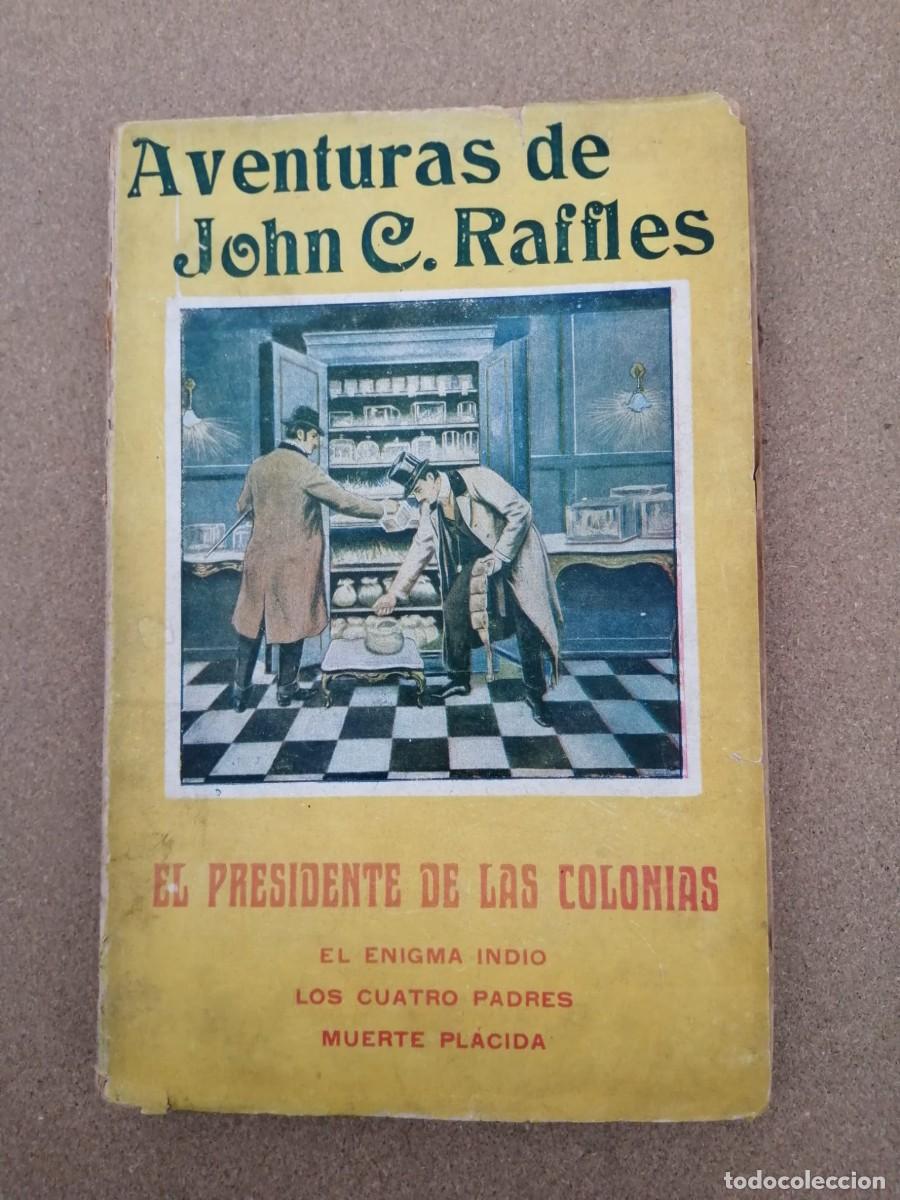 Libros de segunda mano: AVENTURAS DE JOHN C. RAFFLES (EL PRESIDENTE DE LAS COLONIAS)