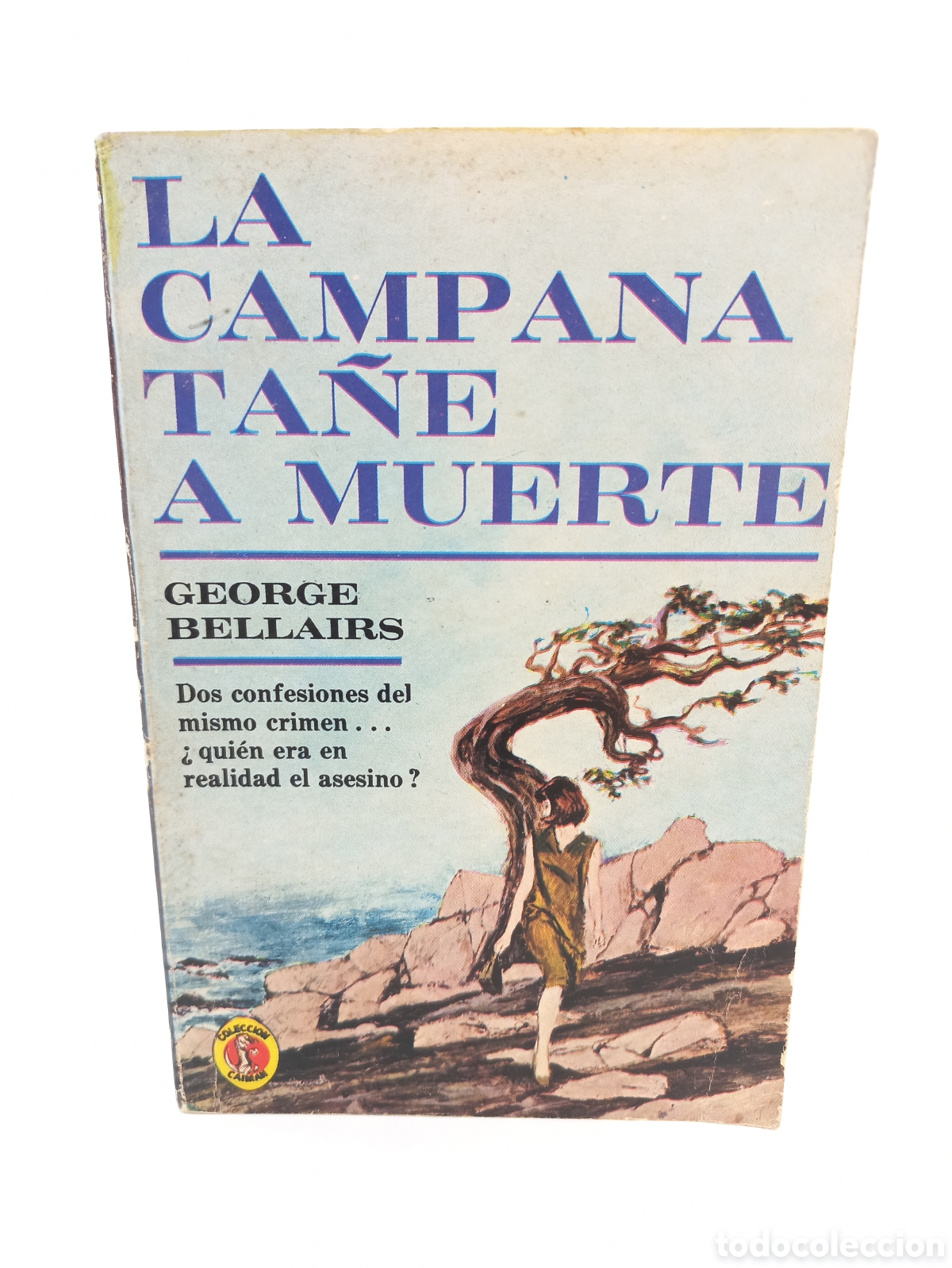Libros de segunda mano: La Campana Ta&ntilde;e a Muerte. George Bellairs. Diana, colecci&oacute;n Caim&aacute;n, 1966.