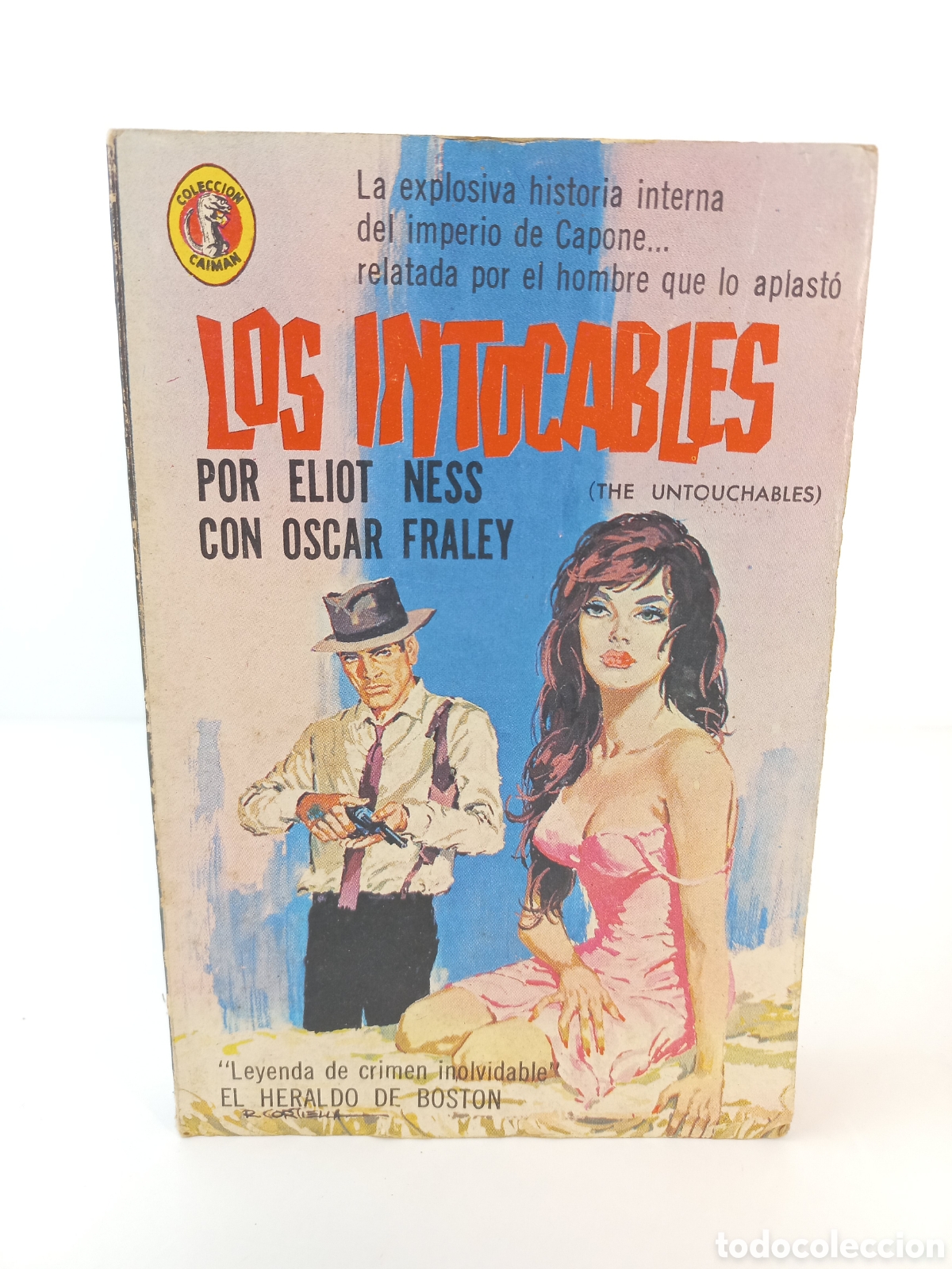 Libros de segunda mano: Los intocables. Eliot Ness y Oscar Fraley. Diana, colecci&oacute;n Caim&aacute;n, primera edici&oacute;n, 1963.