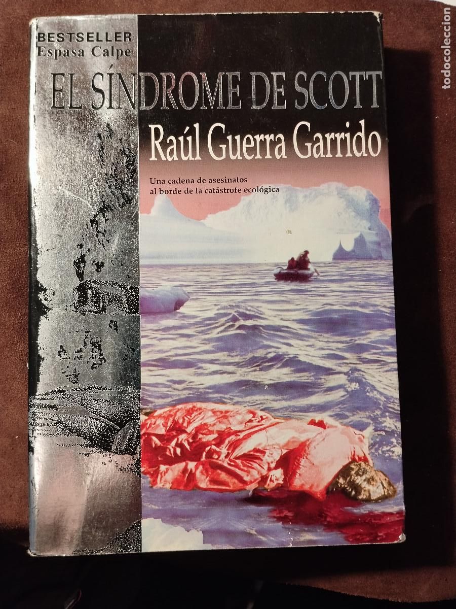 Libros de segunda mano: El s&iacute;ndrome de Scott &ndash; Ra&uacute;l Guerra Garrido &ndash; Espasa Calpe Bestseller &ndash; Thriller ecol&oacute;gico