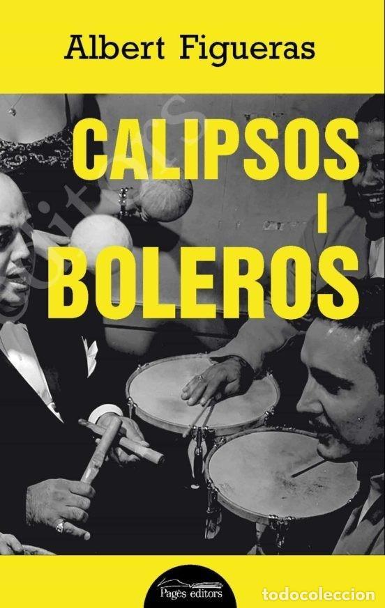 Libros de segunda mano: CALIPSOS I BOLEROS. Albert Figueras. Pag&egrave;s editors. 2020.
