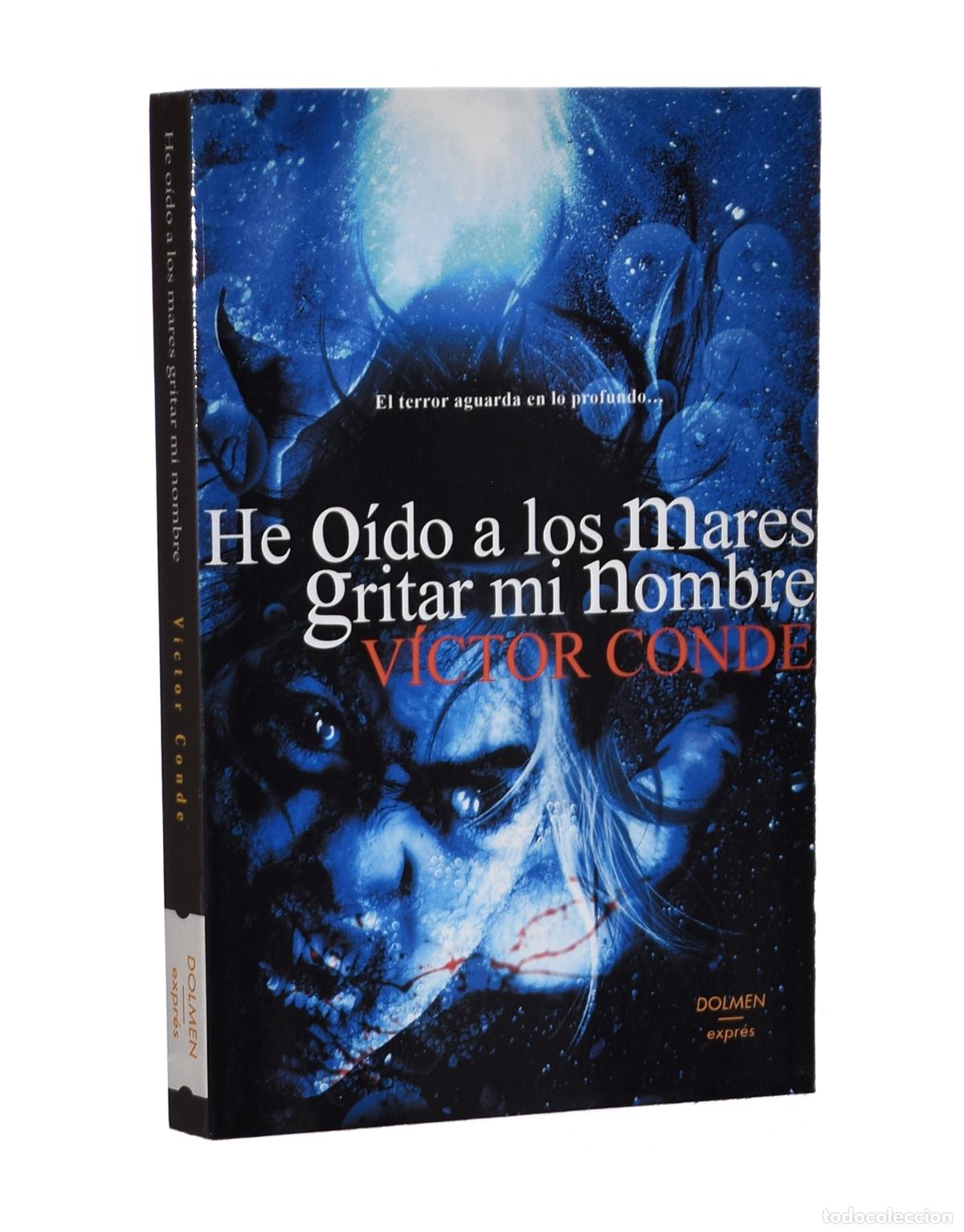 Libros de segunda mano: HE O&Iacute;DO A LOS MARES GRITAR MI NOMBRE - CONDE, V&iacute;ctor