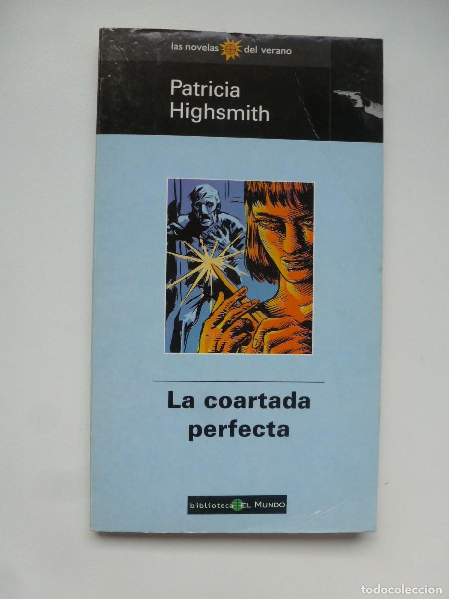 Libros de segunda mano: LA COARTADA PERFECTA. PATRICIA HIGHSMITH. COLECCI&Oacute;N LAS NOVELAS DEL VERANO EL MUNDO N&ordm; 1