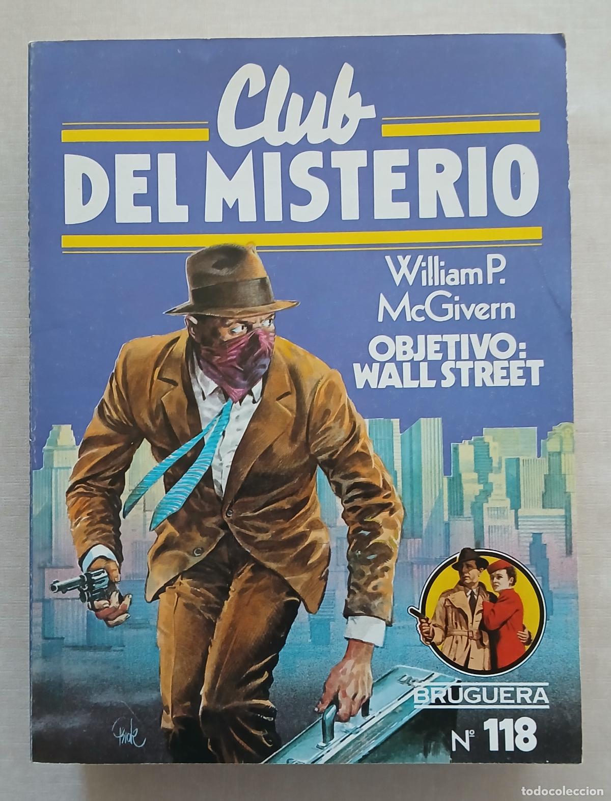 Libros de segunda mano: CLUB MISTERIO N&ordm; 118 WILLIAM P. MCGIVERN OBJETIVO: WALL STREET 1983 BRUGUERA