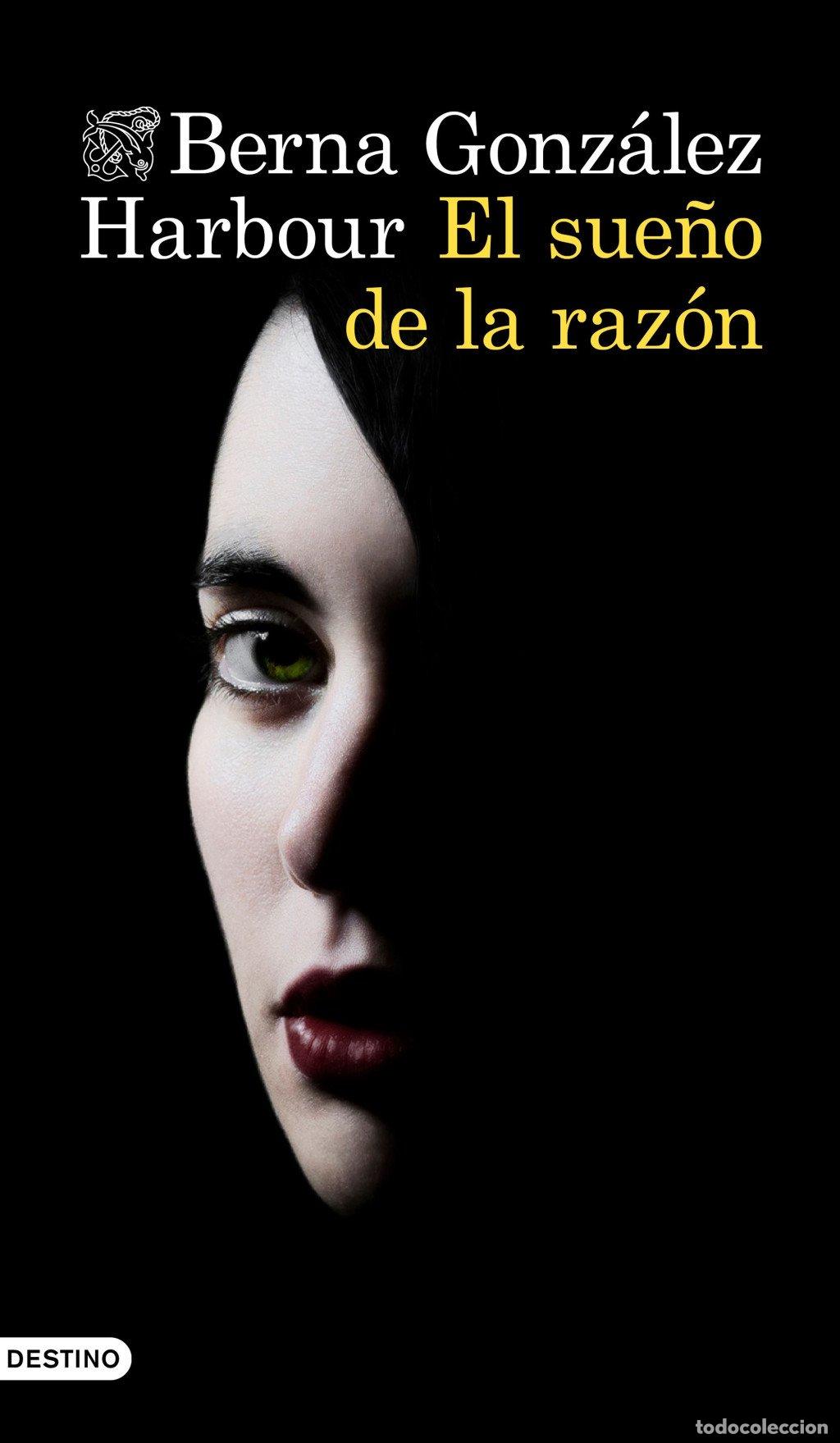 Libros de segunda mano: El Sue&ntilde;o de la Raz&oacute;n - Berna Gonz&aacute;lez Harbour - Ediciones Destino - &Aacute;ncora & Delf&iacute;n, 1462