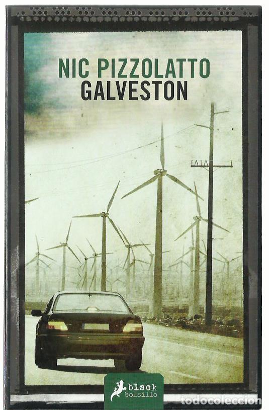 Libros de segunda mano: Nic PIZZOLATTO : Galvestone. (Traducci&oacute;n de Mauricio Bach. Eds. Salamandra, Black Bolsillo, 2016)
