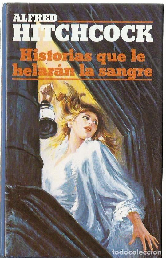 Libros de segunda mano: Alfred HITCHCOCK : Historias que me helaron la sangre. (Mundo Actual de Ediciones, 1982)