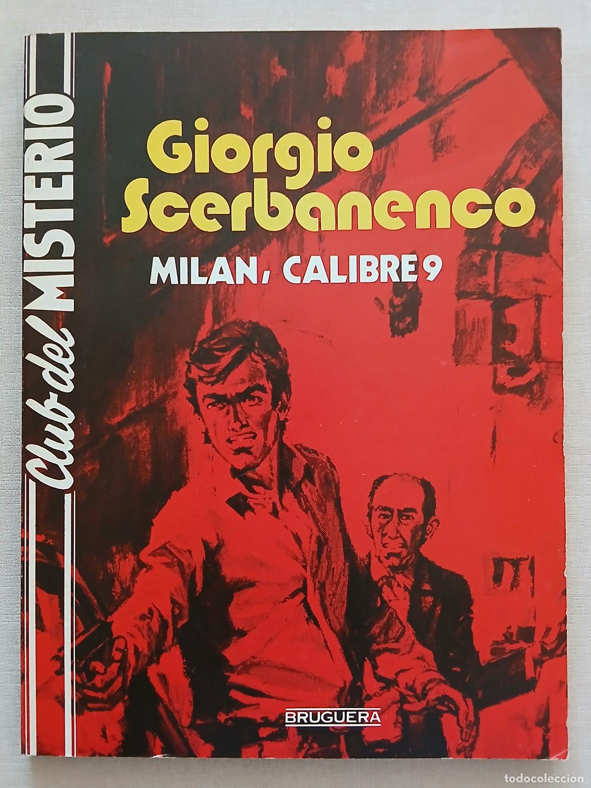 Libros de segunda mano: CLUB MISTERIO N&ordm; 140 GIORGIO SCERBANENCO MILAN, CALIBRE 9 1984 BRUGUERA