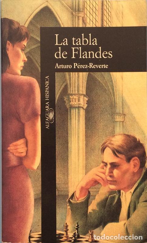 Libros de segunda mano: La Tabla de Flandes - Arturo P&eacute;rez-Reverte - Alfaguara - Hisp&aacute;nica, N&ordm; 77