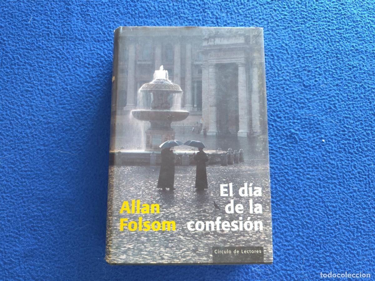 Libros de segunda mano: El D&iacute;a de la Confesi&oacute;n Allan Folsonn C&iacute;rculo de Lectores 1999