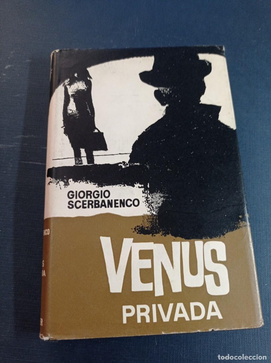 Libros de segunda mano: VENUS PRIVADA. GIORGIO SCERBANENCO. ESFINGE N&ordm; 6. NOGUER, 1971. RIERA ROJAS. FERNANDO GUTI&Eacute;RREZ +++
