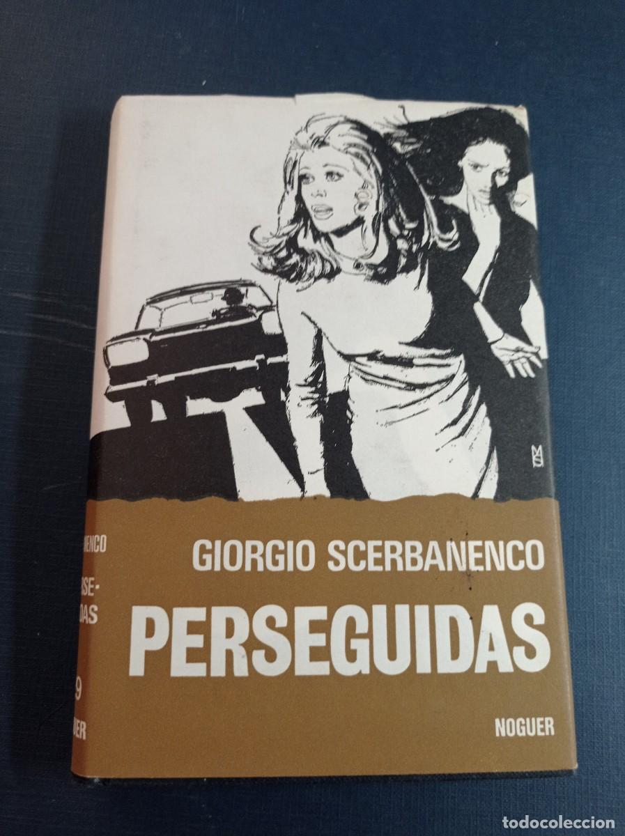 Libros de segunda mano: PERSEGUIDAS. GIORGIO SCERBANENCO. ESFINGE N&ordm; 29. NOGUER, 1973. MANFRED SOMMER. FERNANDO GUTI&Eacute;RREZ ++