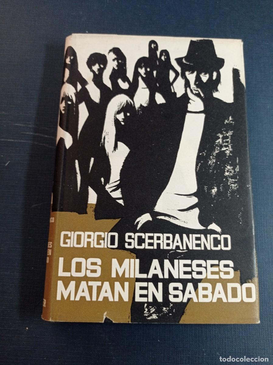 Livros em segunda m&atilde;o: LOS MILANESES MATAN EN S&Aacute;BADO. GIORGIO SCERBANENCO. ESFINGE 11. NOGUER, 1971. GUTI&Eacute;RREZ. RIERA ROJAS