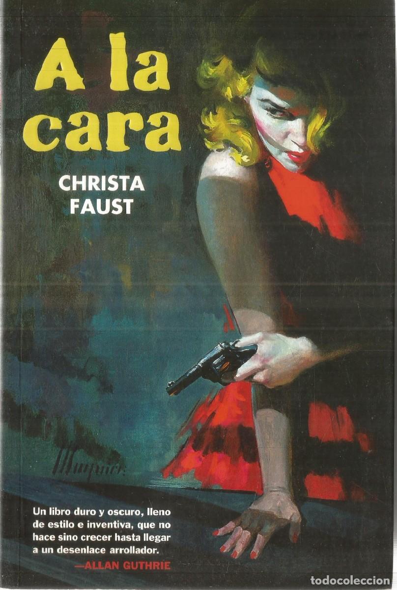 Libros de segunda mano: CHRISTA FAUST. A LA CARA. VALDEMAR ES POP. PRIMERA EDICION