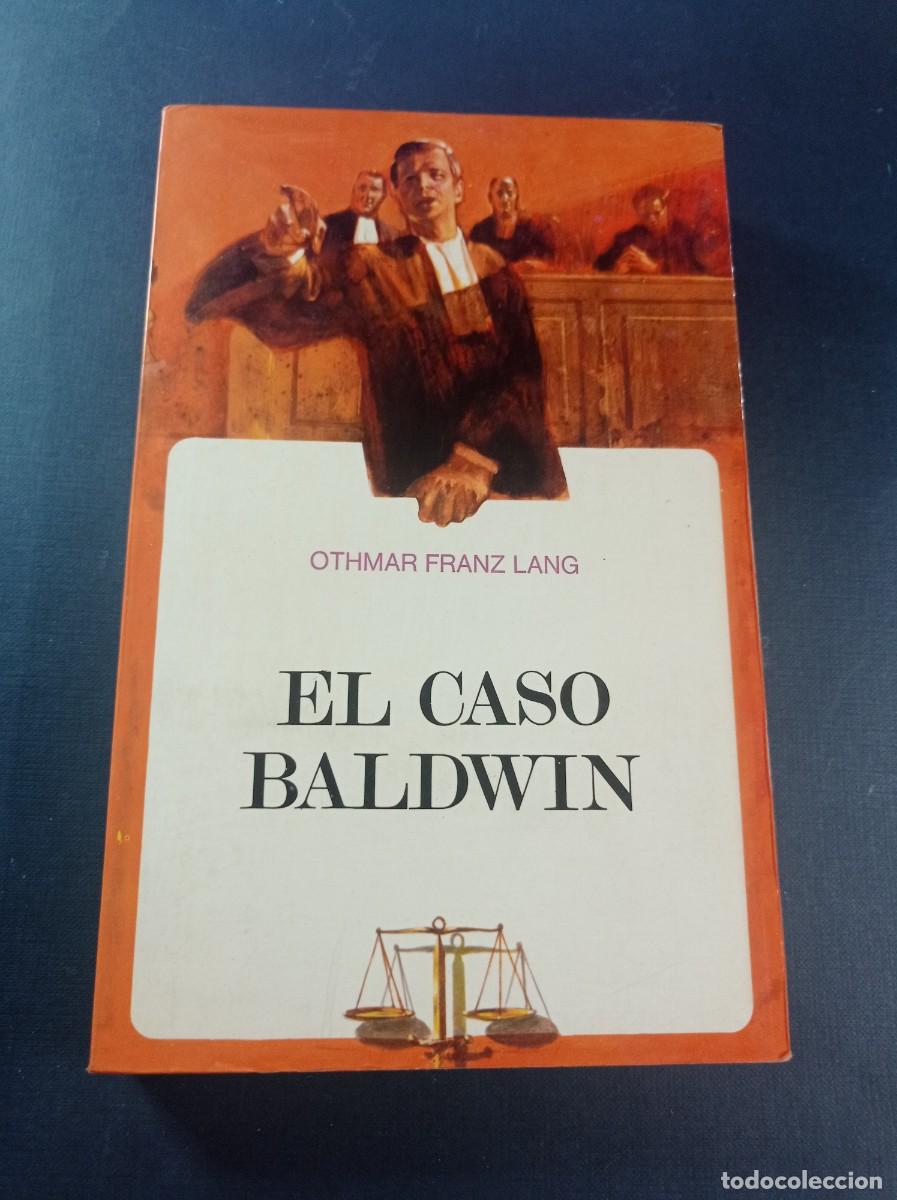 Libros de segunda mano: EL CASO BALDWIN. Othmar FRANZ LANG. Mensajero, 1970. Colecci&oacute;n Historia y Aventuras 43. POLICIACA +