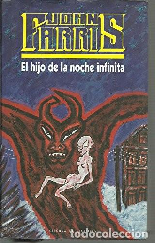 Libros de segunda mano: Farris, John - El hijo de la noche infinita (C&iacute;rculo De Lectores, 1990)