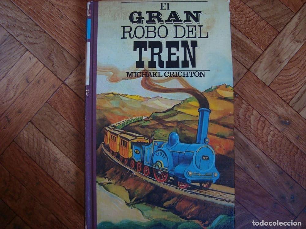Libros de segunda mano: Crichton, Michael - El Gran Robo Del Tren (C&iacute;rculo De Lectores, 1975)