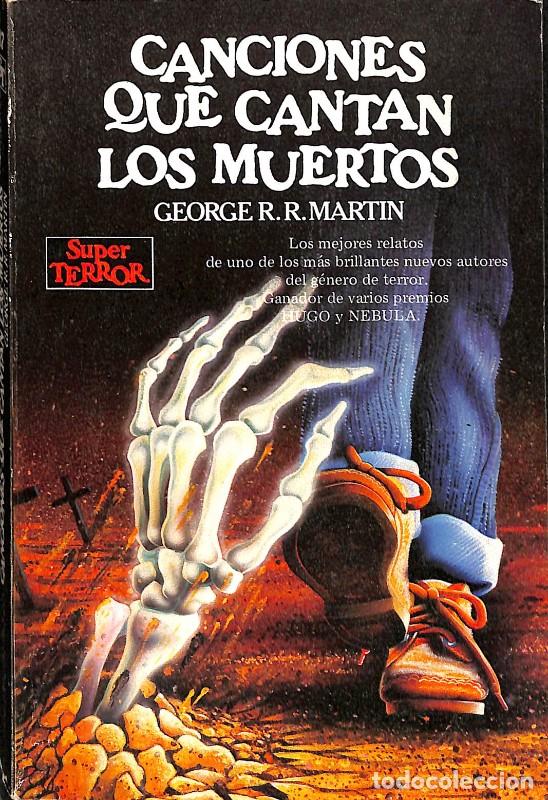 Libros de segunda mano: Canciones que cantan los muertos - George R. Martin - Mart&iacute;nez Roca - 1986 - Super Terror, Vol: 17