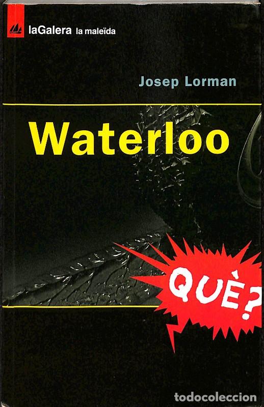 Libros de segunda mano: Waterloo - Lorman i Roig, Josep - La Galera - La Male&iuml;da, 35