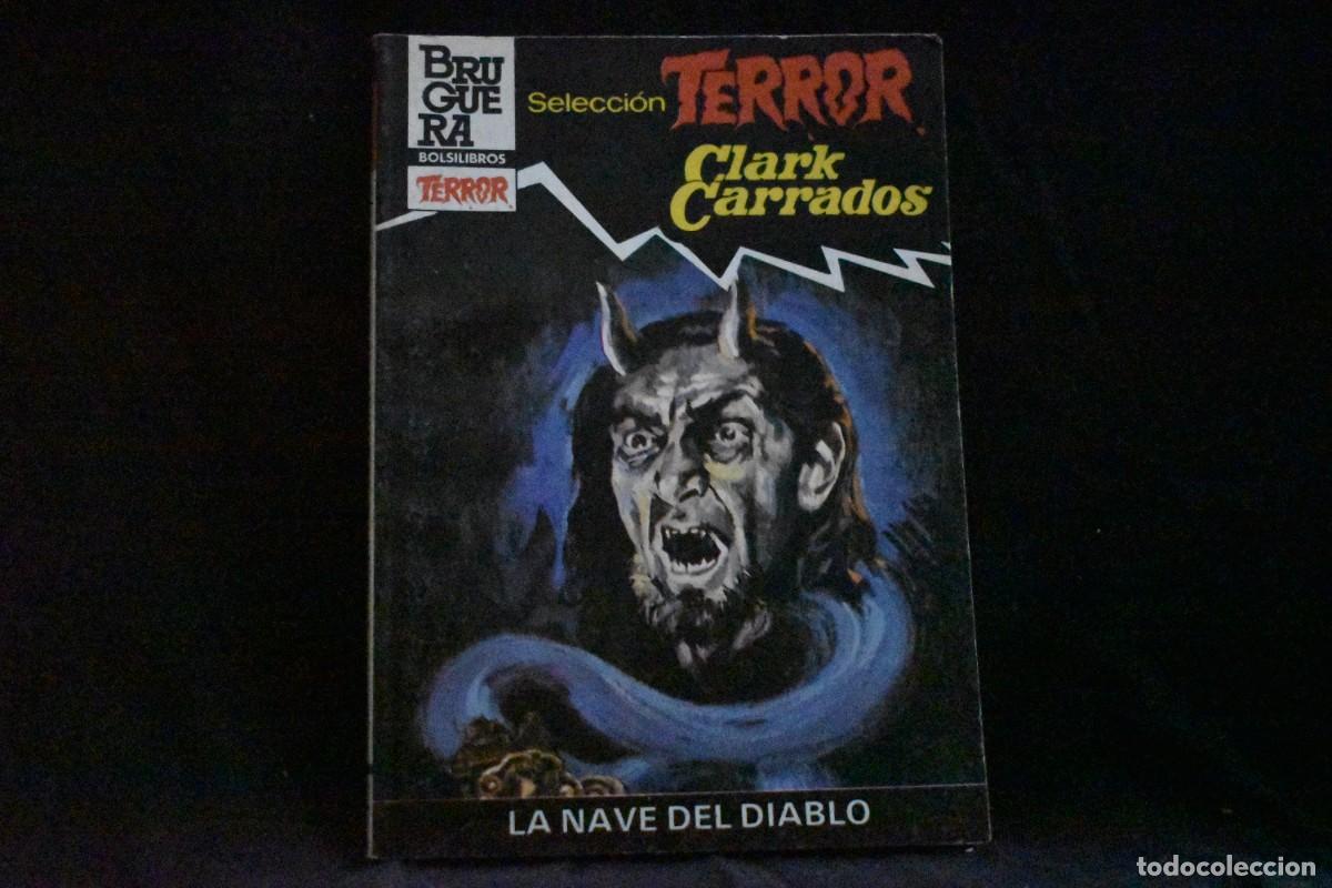 Libros de segunda mano: SELECCI&Oacute;N TERROR N&ordm; 594. LA NAVE DEL DIABLO. CLARK CARRADOS BOLSILIBROS BRUGUERA