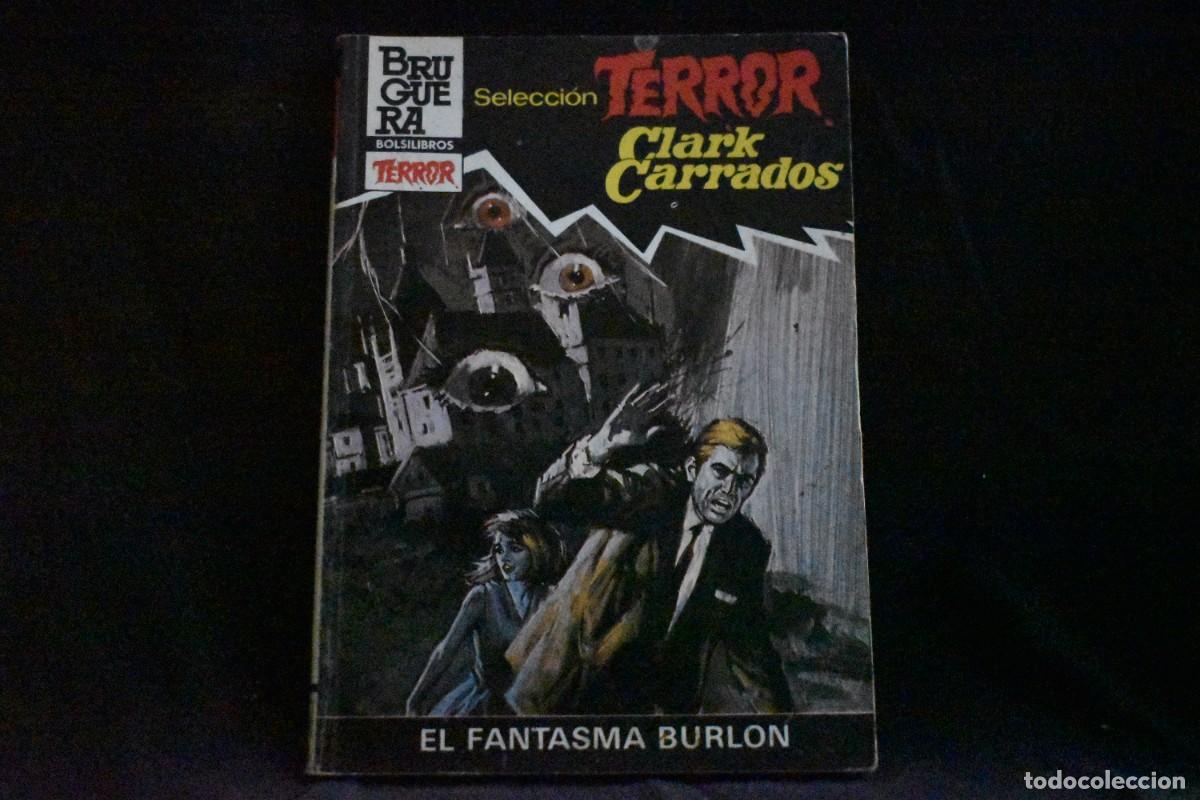 Libros de segunda mano: SELECCI&Oacute;N TERROR N&ordm; 593. EL FANTASMA BURL&Oacute;N. CLARK CARRADOS BOLSILIBROS BRUGUERA