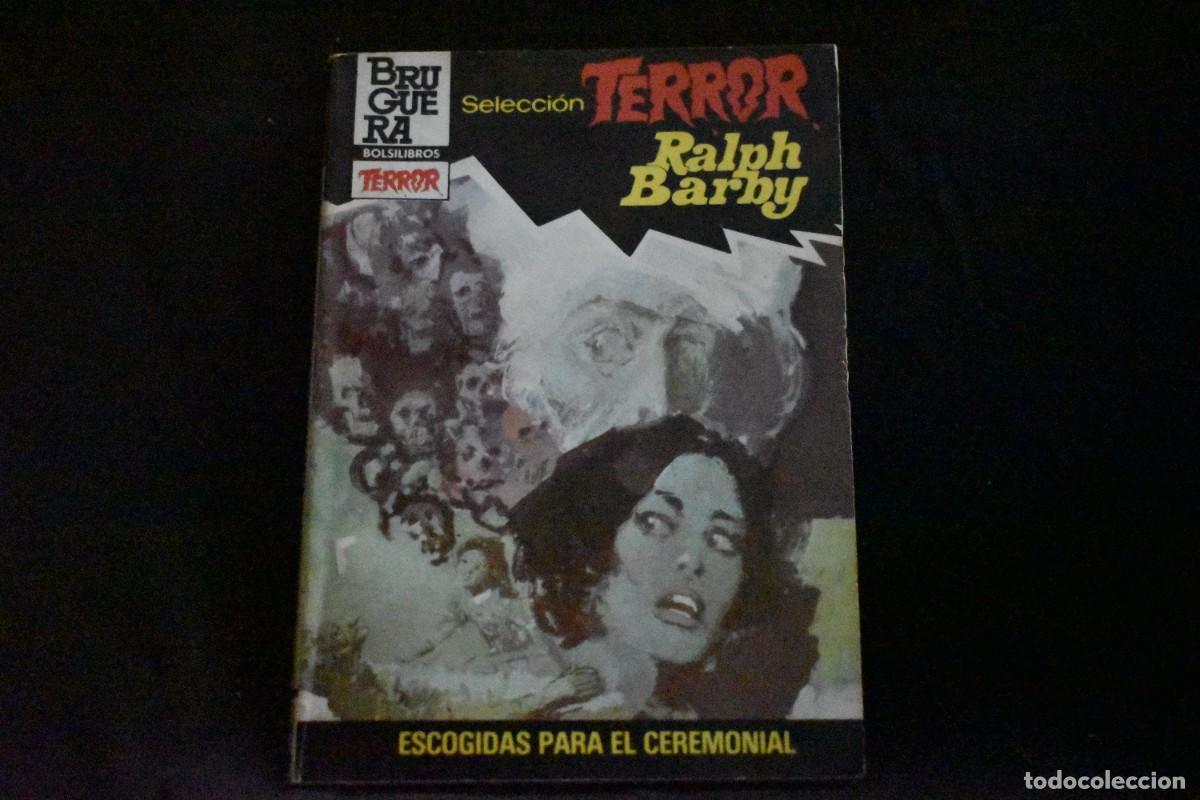 Libros de segunda mano: SELECCI&Oacute;N TERROR N&ordm; 591. ESCOGIDAS PARA EL CEREMONIAL. RALPH BARBY BOLSILIBROS BRUGUERA