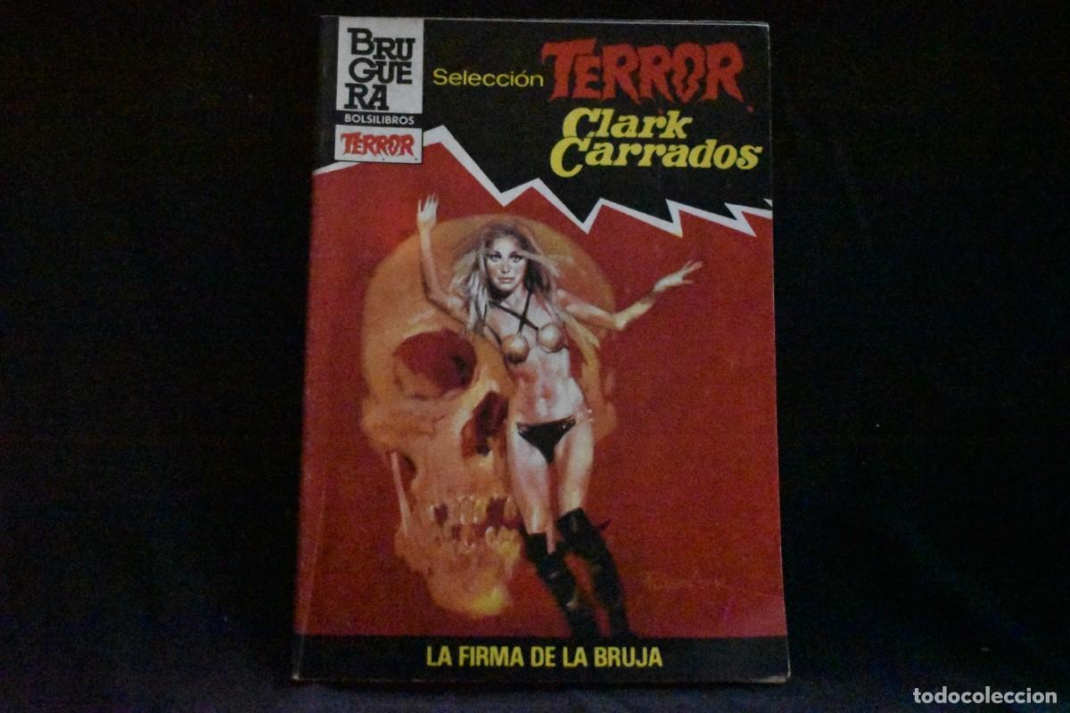 Libros de segunda mano: SELECCI&Oacute;N TERROR N&ordm; 590. LA FIRMA DE LA BRUJA. CLARK CARRADOS BOLSILIBROS BRUGUERA
