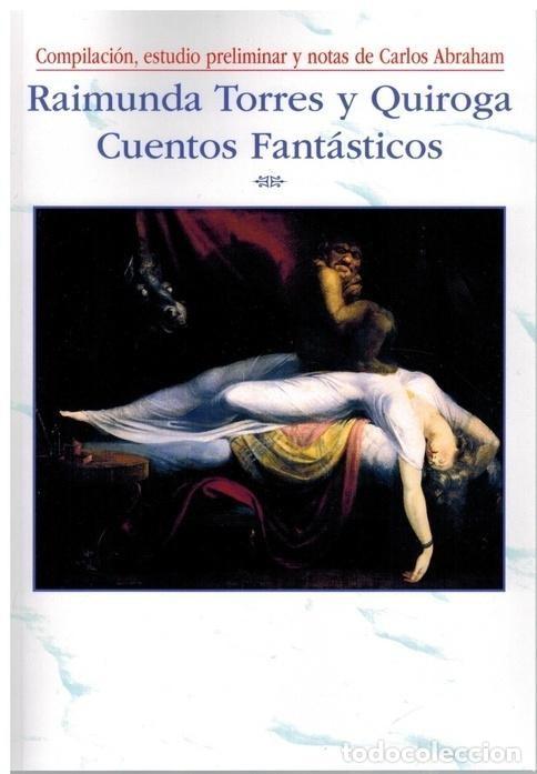Libros de segunda mano: RAIMUNDA TORRES y QUIROGA, CUENTOS FANTASTICOS, BIBLIOTECA DEL LABERINTO, 2024, 242 P&Aacute;GS.