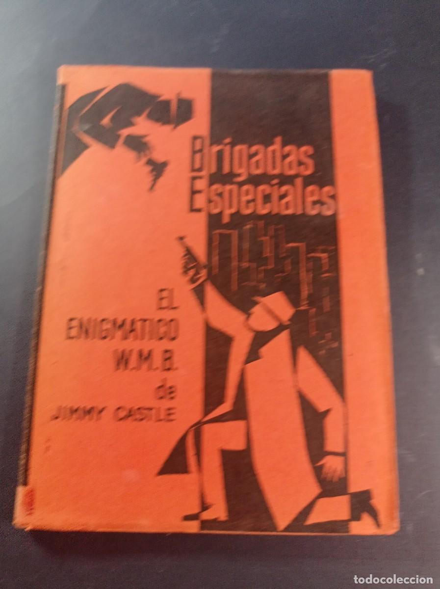 Libros de segunda mano: EL ENIGM&Aacute;TICO W. M. B. JIMMY CASTLE, CASTELLOTE CAMPOS. COL. BRIGADAS ESPECIALES. RODEGAR 1963 +++
