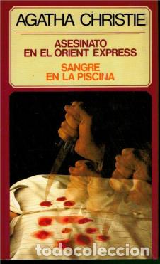 Libros de segunda mano: Christie, Agatha. ASESINATO EN EL ORIENT EXPRESS / SANGRE EN LA PISCINA