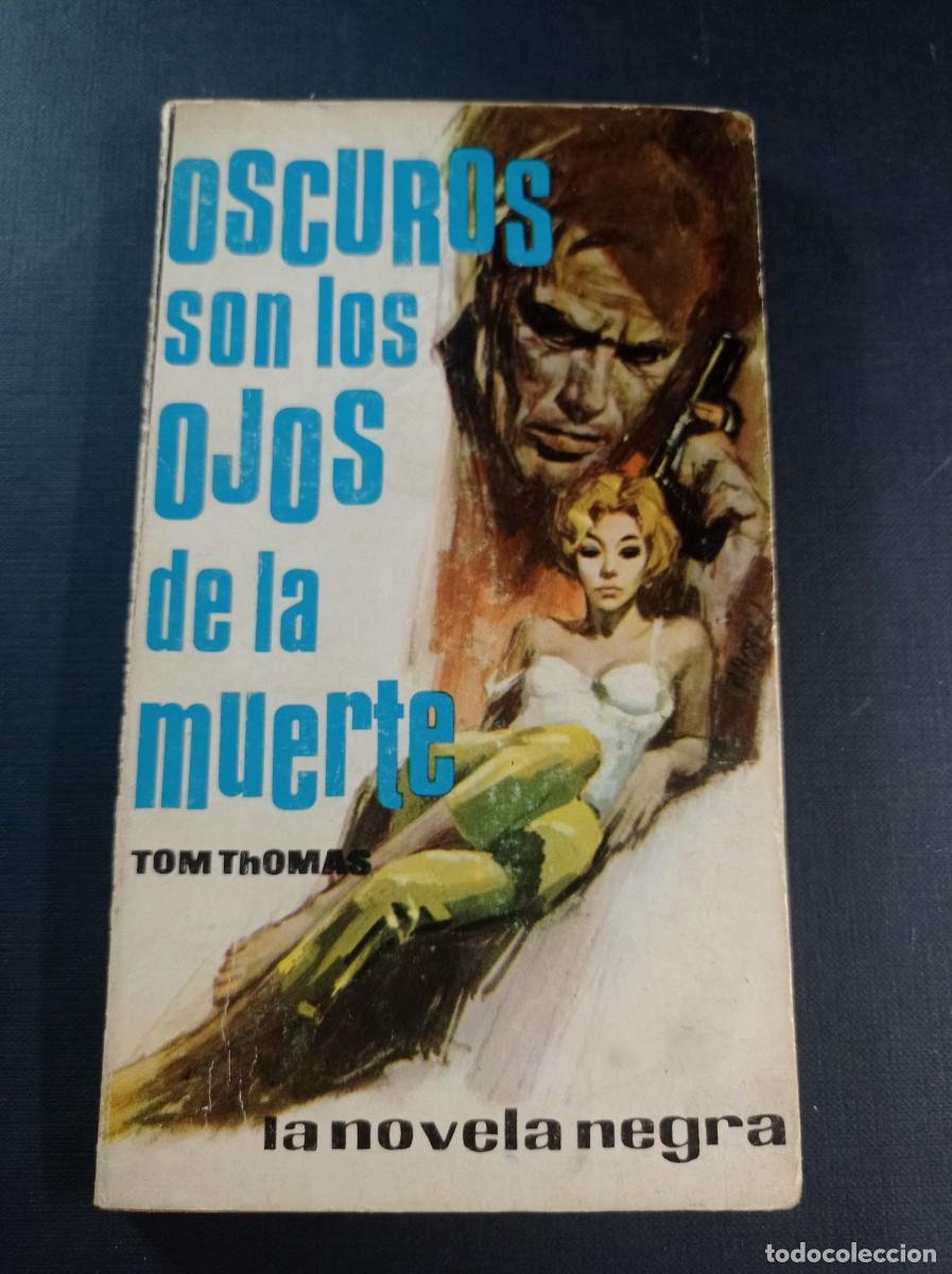 Libros de segunda mano: OSCUROS SON LOS OJOS DE LA MUERTE. TOM THOMAS. LA NOVELA NEGRA N&ordm; 71. TESORO, 1965. VER +++