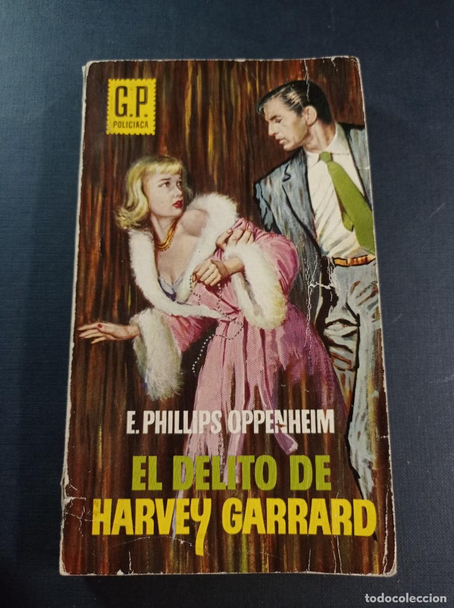 Livres d'occasion: EL DELITO DE HARVEY GARRARD. E. PHILLIPS OPPENHEIM. FLORES ESPINOSA. G.P. POLICIACA 29. G. P. 1962 +