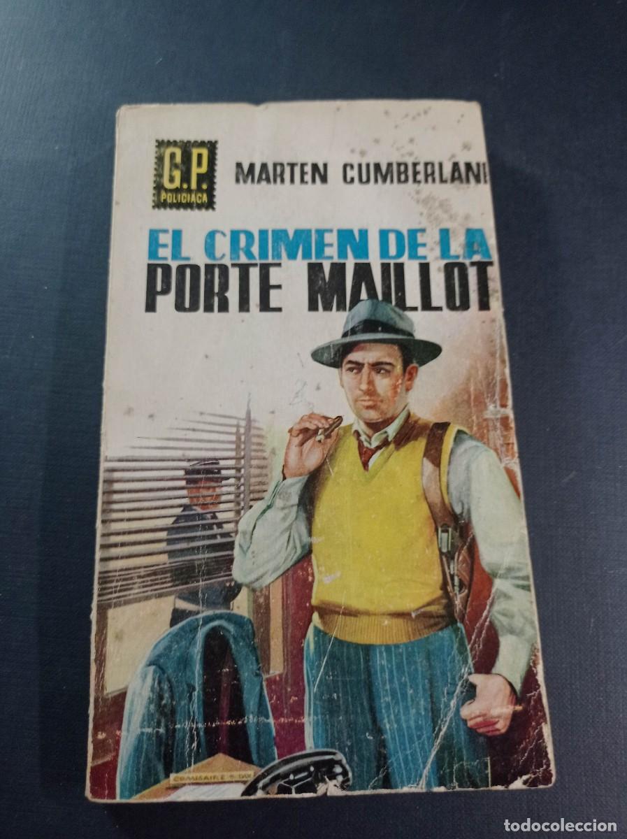 Libros de segunda mano: EL CRIMEN DE LA PORTE MAILLOT. MARTEN CUMBERLAND. GRANCH. CHACOPINO. G.P. POLICIACA 78. G. P. 1959 +