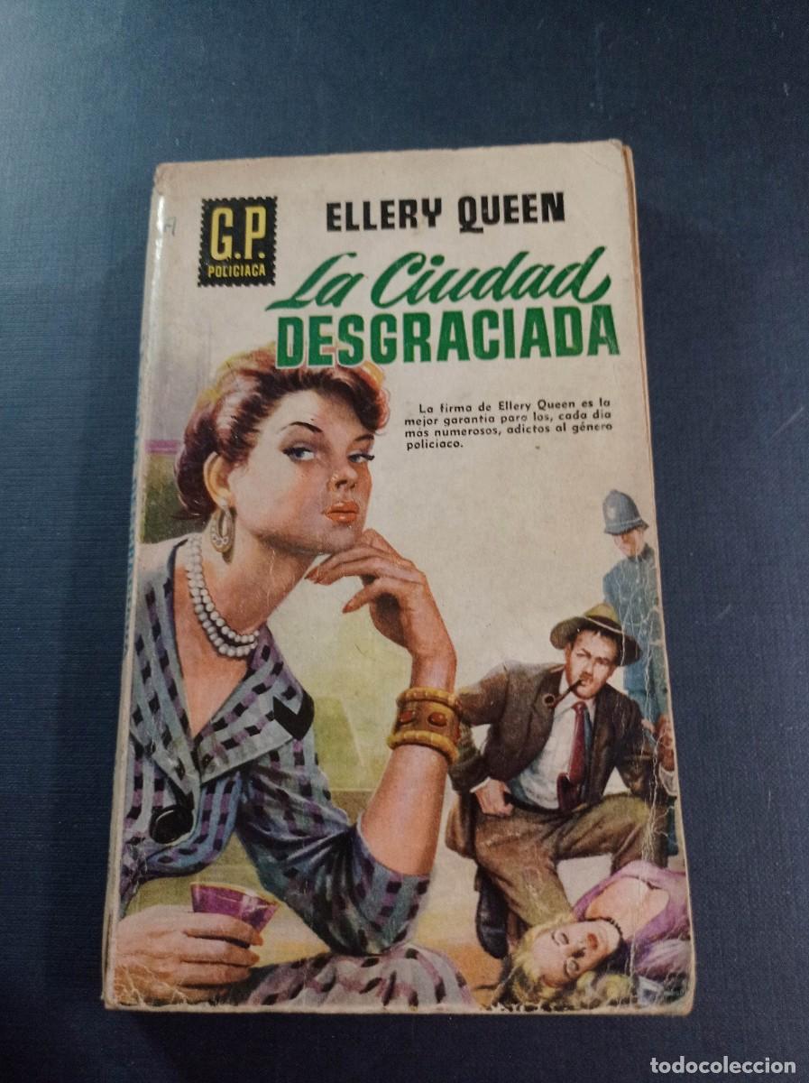 Libros de segunda mano: LA CIUDAD DESGRACIADA. ELLERY QUEEN (FREDERIC DANNAY, MANFRED LEE). G.P. POLICIACA N&ordm; 9. G. P. 1958