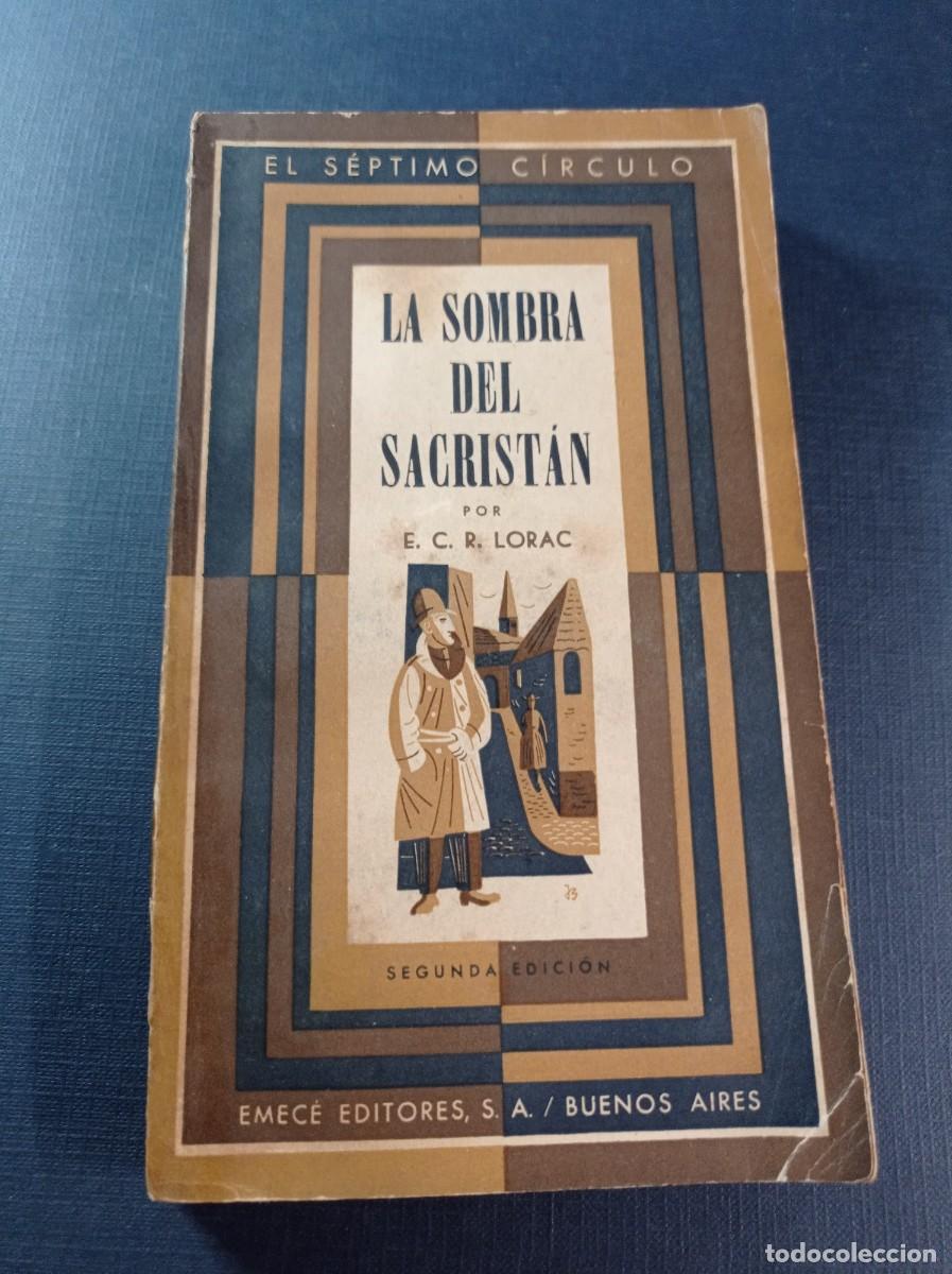 Libros de segunda mano: LA SOMBRA DEL SACRIST&Aacute;N. E. C. R. LORAC. EL S&Eacute;PTIMO C&Iacute;RCULO N&ordm; 22. EMEC&Eacute;, BUENOS AIRES, 1946 +++