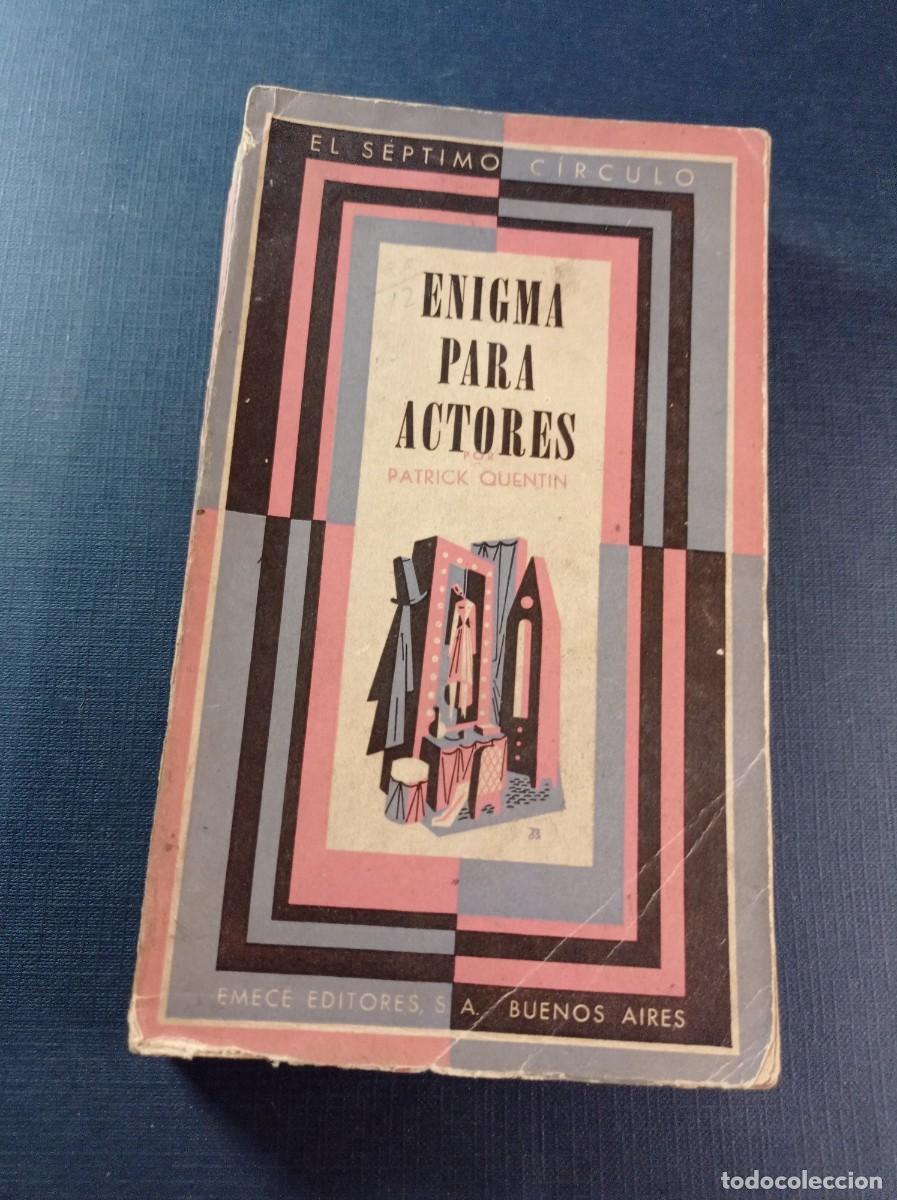 Libros de segunda mano: ENIGMA PARA ACTORES. PATRICK QUENTIN. JOS&Eacute; BONOMI. S&Eacute;PTIMO C&Iacute;RCULO N&ordm; 17. EMEC&Eacute;, BUENOS AIRES, 1945
