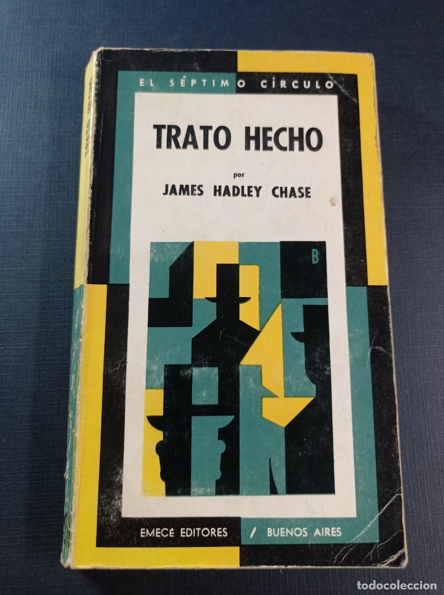 Libros de segunda mano: TRATO HECHO. JAMES HADLEY CHASE. JOS&Eacute; BONOMI. EL S&Eacute;PTIMO C&Iacute;RCULO N&ordm; 224. EMEC&Eacute;, BUENOS AIRES, 1970 +
