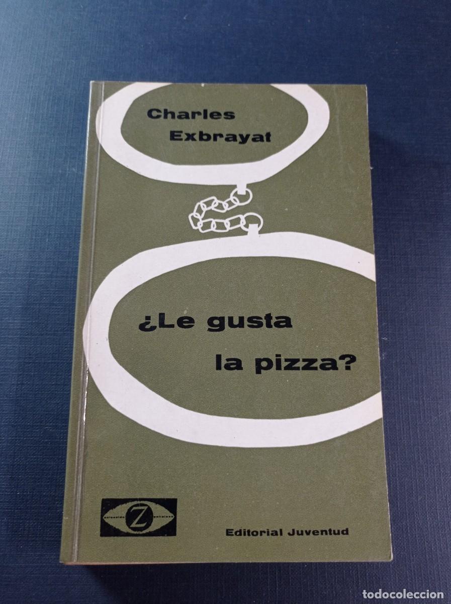 Libros de segunda mano: &iquest;LE GUSTA LA PIZZA? CHARLES EXBRAYAT. ORTA MANZANO. Z POLICIACA N&ordm; 1. JUVENTUD, 1962. VER +++