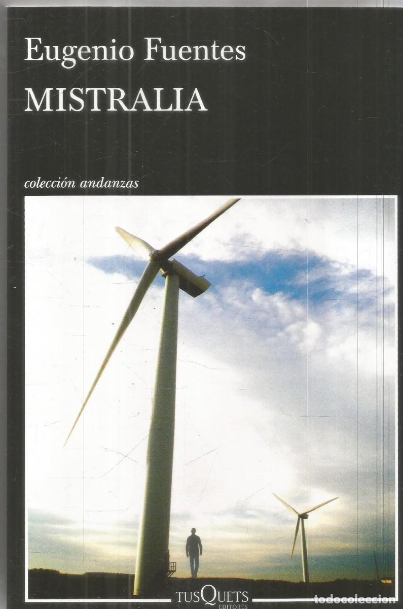 Libros de segunda mano: EUGENIO FUENTES. MISTRALIA. TUSQUETS EDITORES. PRIMERA EDICION