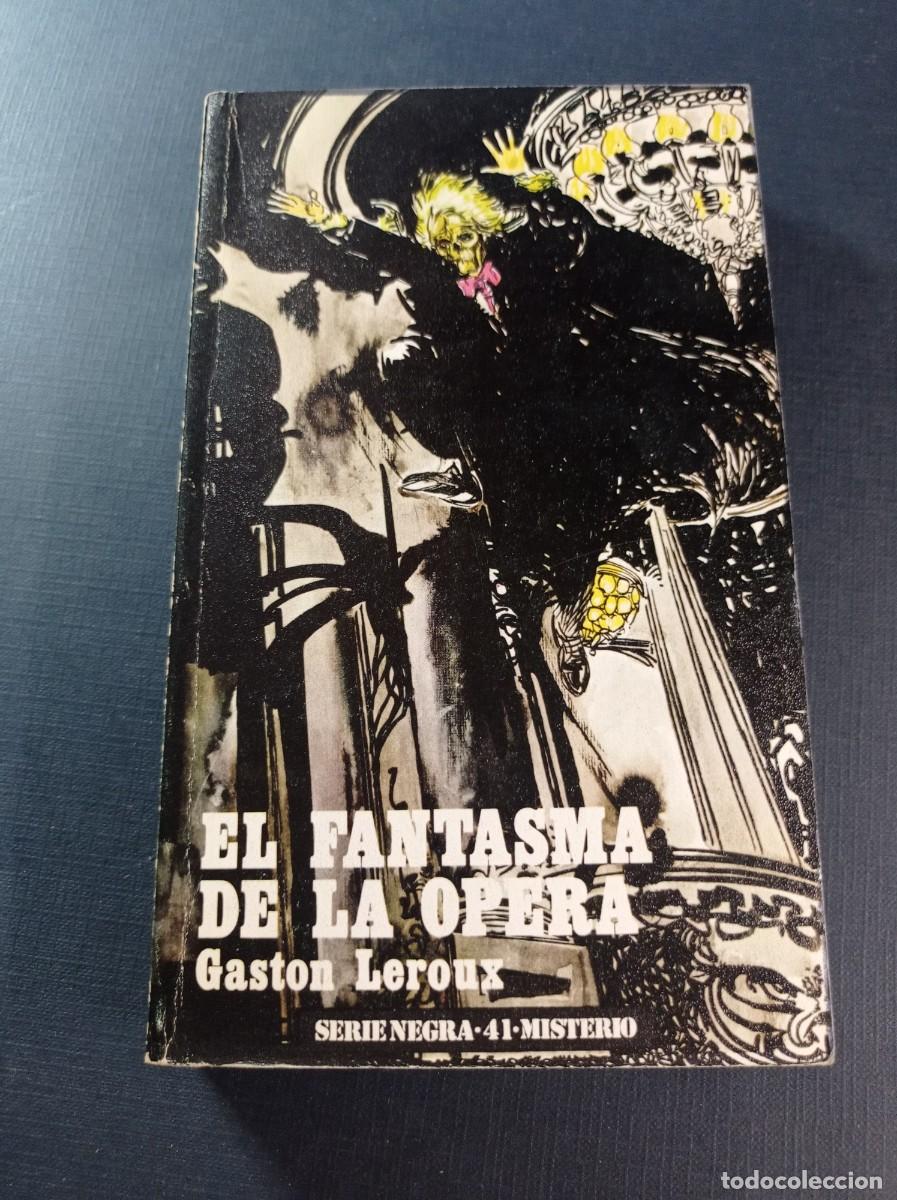Libros de segunda mano: EL FANTASMA DE LA &Oacute;PERA. GASTON LEROUX. SENDER, COLITA, MAROTO. SERIE NEGRA N&ordm; 41. TUSQUETS, 1974. +