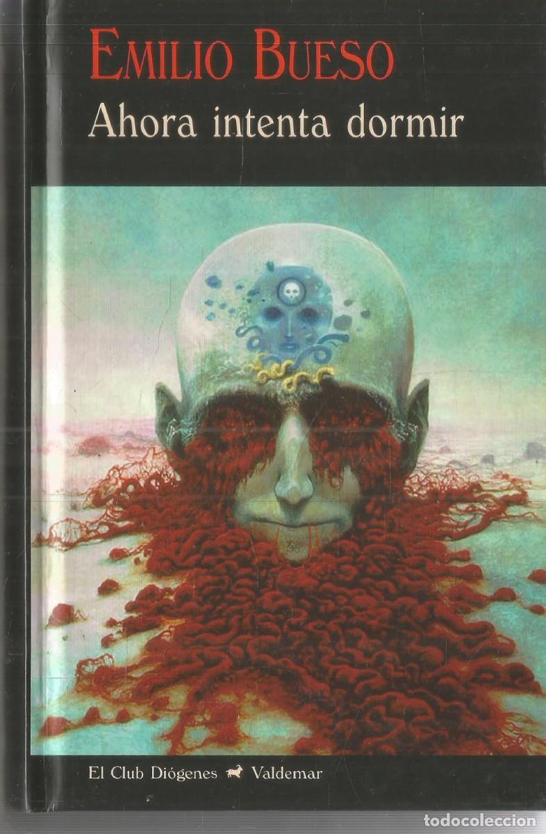 Libros de segunda mano: EMILIO BUESO. AHORA INTENTA DORMIR. VALDEMAR EL CLUB DIOGENES