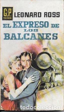 Libros de segunda mano: EL EXPRESO DE LOS BALCANES - COLECCI&Oacute;N G.P. POLICIACA N&ordm; 127 - ROSS, LEONARD - A-NOVPOL-1115
