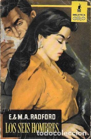 Gebrauchte B&uuml;cher: LOS SEIS HOMBRES - BIBLIOTECA ORO SERIE AMARILLA N&ordm; 398 - E. & M.A. RADFORD - A-BIBLIORO-343