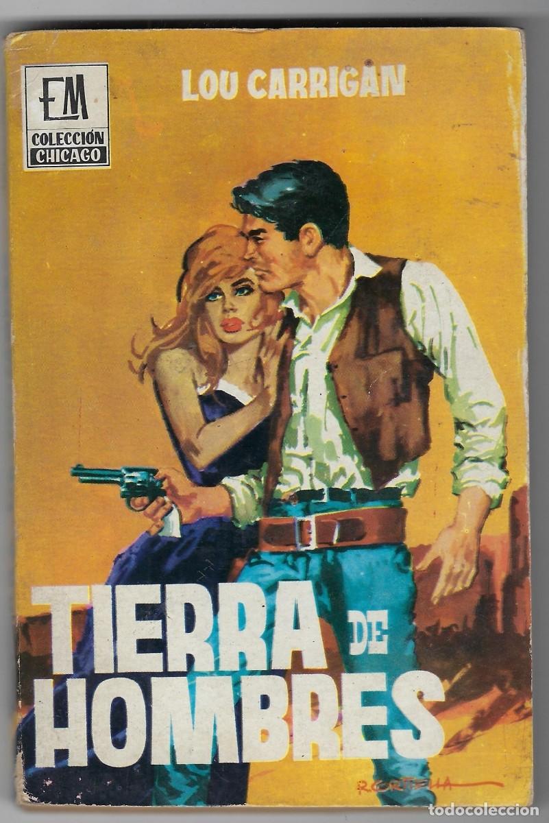 Livres d'occasion: COLECCION CHICAGO N&ordm; 7: TIERRA DE HOMBRES - LOU CARRIGAN - 1962 ***EDICIONES MANHATTAN***