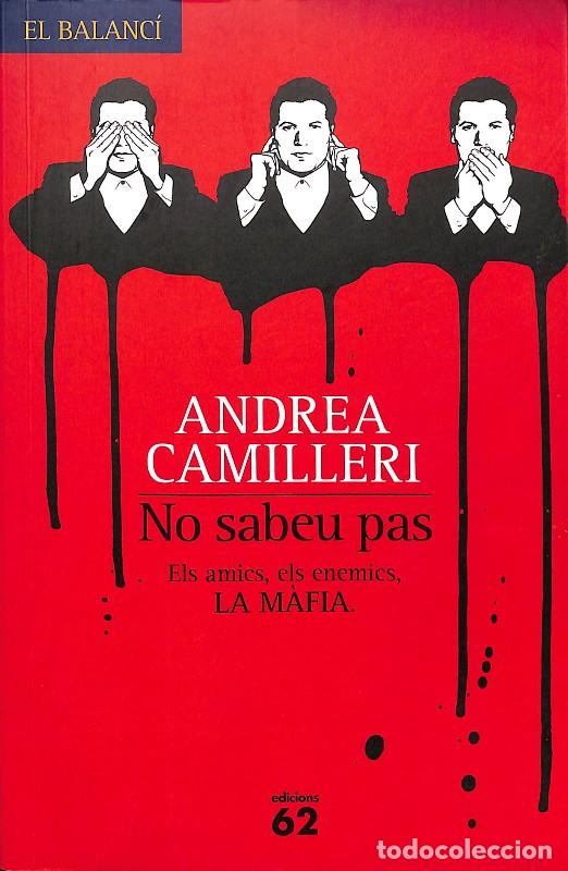 Gebrauchte B&uuml;cher: No Sabeu Pas: Els Amics, els Enemics, la M&agrave;fia - Camilleri, Andrea - Edicions 62 - Balanc&iacute;, N&ordm; 594